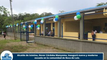 Alcalde de Istmina, Hever Córdoba Manyoma, inauguró nueva y moderna escuela en la comunidad de Boca de Luis.