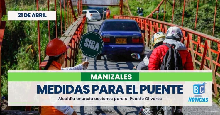 Alcaldía anuncia medidas de seguridad para el puente Olivares