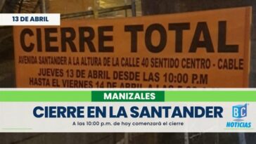 Desde hoy se tendrá un cierre de siete horas en la avenida Santander