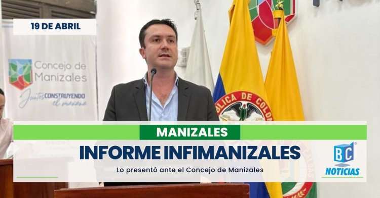 Infimanizales presentó al Concejo de la ciudad los resultados obtenidos en la vigencia 2022