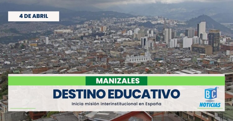 Inicia la misión para transformar a Manizales en un destino académico internacional y la mejor ciudad universitaria