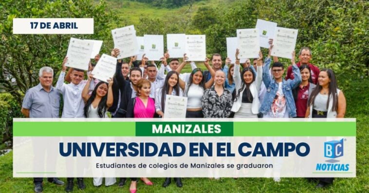 Jóvenes de cuatro instituciones educativas de Manizales se graduaron del programa Universidad en el Campo