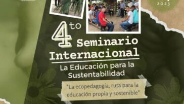 “La educación para la sustentabilidad como ruta para la educación propia en la Orinoquia”: Seminario Internacional