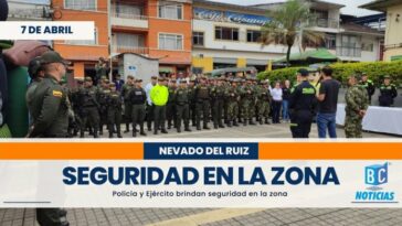 Policía y Ejército brindarán seguridad en las zonas a evacuar en Caldas por una posible emergencia en el Ruiz