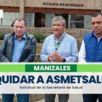 Secretaría de Salud de Manizales solicitó liquidar Asmetsalud