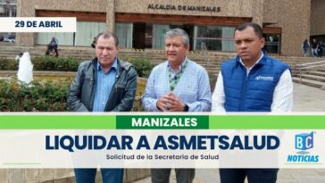 Secretaría de Salud de Manizales solicitó liquidar Asmetsalud