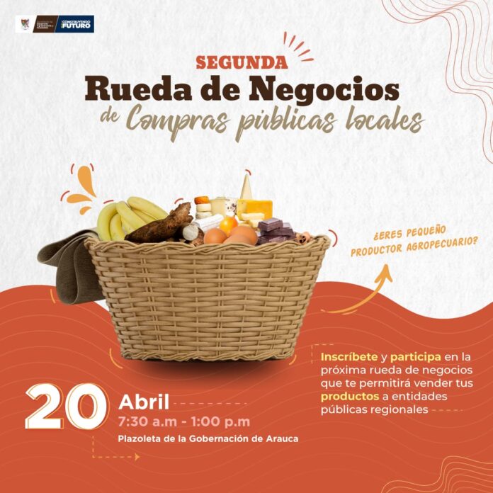 Segunda Rueda de Negocios de compras públicas locales se cumplirá en Arauca este 20 de abril, en la plazoleta de la Gobernación