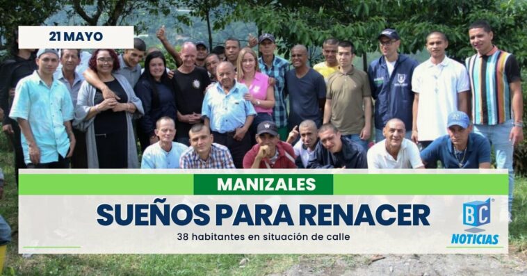 38 habitantes en situación de calle buscan un nuevo renacer en Manizales