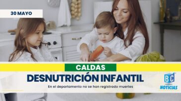 «Caldas no registra casos de muertes por desnutrición» Territorial de Salud