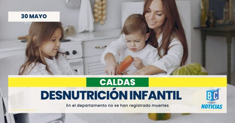 «Caldas no registra casos de muertes por desnutrición» Territorial de Salud