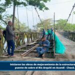 Con una inversión de ($1.090) MIL NOVENTA MILLONES DE PESOS, iniciaron las obras de mejoramiento de la estructura del puente de sobre el Río Arquiti, en Acandí – Chocó.