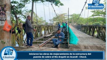 Con una inversión de ($1.090) MIL NOVENTA MILLONES DE PESOS, iniciaron las obras de mejoramiento de la estructura del puente de sobre el Río Arquiti, en Acandí – Chocó.