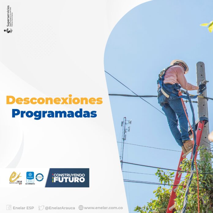 ENELAR ESP avanza con el Plan de Mejoramiento de la infraestructura eléctrica en el municipio de Arauca. Trabajos requieren desconexiones programadas del servicio de energía en sectores específicos de la zona rural y urbana