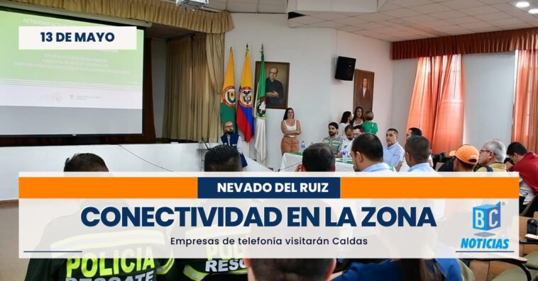 Empresas de telefonía móvil verificarán cobertura en el área de influencia del Volcán Nevado del Ruiz