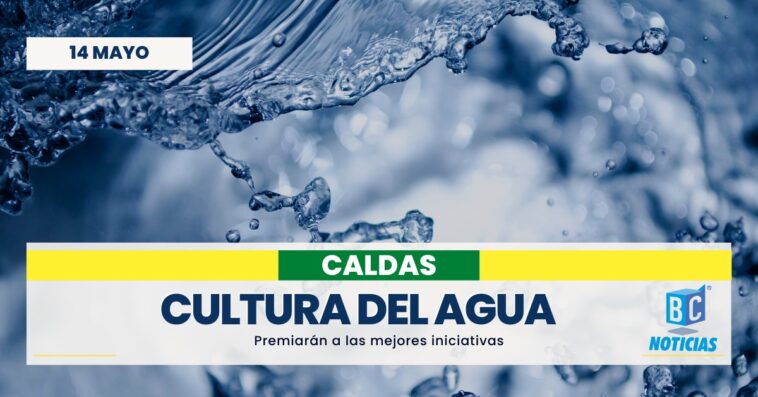 En Caldas premiarán los mejores proyectos de cultura del agua