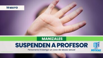 Personería de Manizales suspendió a un docente acusado de abuso sexual