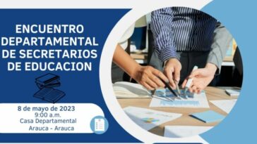 Secretaría de Educación realizará el Primer Encuentro Departamental de secretarios de Educación de los municipios no certificados de Arauca
