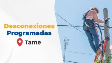 Barrio Cristo Rey y algunas veredas de la zona rural del municipio de Tame, tendrán desconexiones programas el 01 de julio.