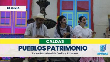 Caldas y Antioquia fortalecen su hermanamiento cultural en el encuentro de pueblos patrimonio