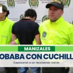 Capturaron a un hombre que robaba con arma blanca en Manizales