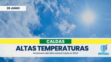 Durante el mes de junio se han registrado temperaturas de 26,77 grados centígrados en Caldas