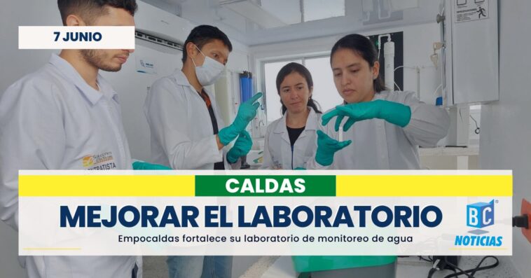 Empocaldas invierte en tecnología de vanguardia para garantizar la calidad del agua en Caldas