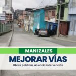 «En los próximos días mejoraremos las vías de las avenidas y de los barrios de Manizales» Alcaldía