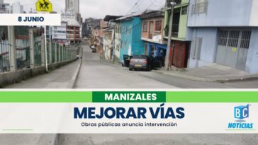 «En los próximos días mejoraremos las vías de las avenidas y de los barrios de Manizales» Alcaldía