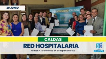 Firman 43 convenios para fortalecer la red hospitalaria de Caldas