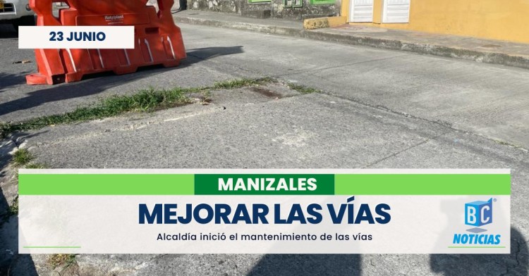 Inició el mantenimiento de la malla vial de cinco comunas de Manizales