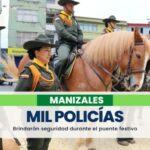 Más de 1.000 policías brindarán seguridad durante el puente festivo en Manizales