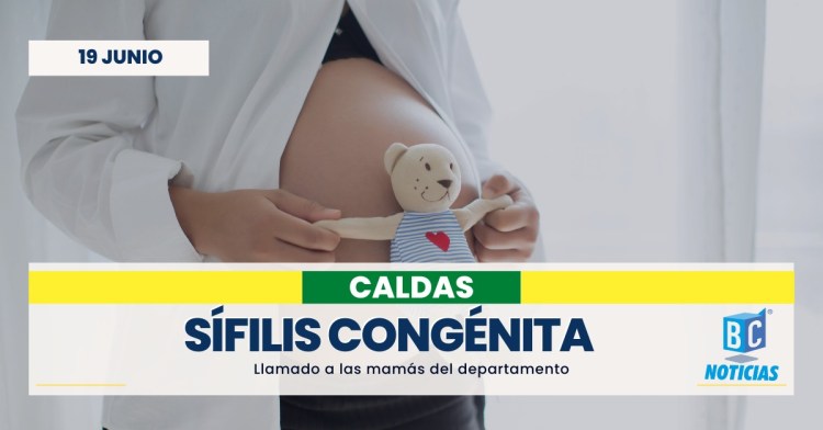 Territorial de Salud de Caldas hace un llamado a las gestantes para prevenir la sífilis congénita