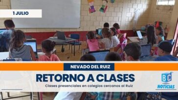 A partir del 10 de julio comenzará el retorno a las clases presenciales en colegios cercanos al volcán Nevado del Ruiz
