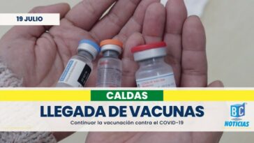 Caldas espera la llegada de 22 mil 786 dosis de vacunas contra COVID-19