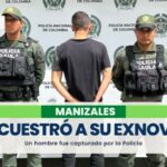 Capturaron a un hombre por secuestrar a su exnovia en Manizales