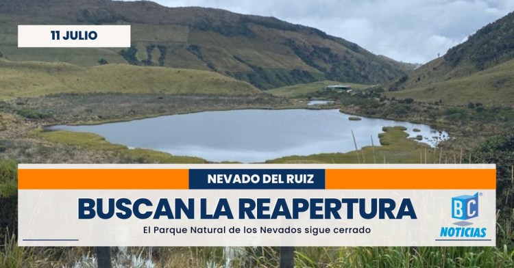 En Caldas buscan la reapertura del parque natural de Los Nevados