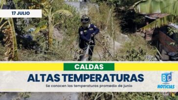 En Caldas la temperatura promedio en junio fue de 26°C