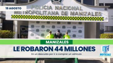 A un hombre le robaron 44 millones luego de haberlos retirado de un banco en Manizales