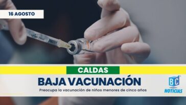 Alerta en Caldas: Menores de cinco años con bajas coberturas de vacunación