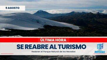 Desde este 10 de agosto se reabre el turismo en el Parque Natural de los Nevados