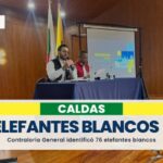 En Caldas, la Contraloría General identificó 76 elefantes blancos y proyectos críticos por $556.931 millones