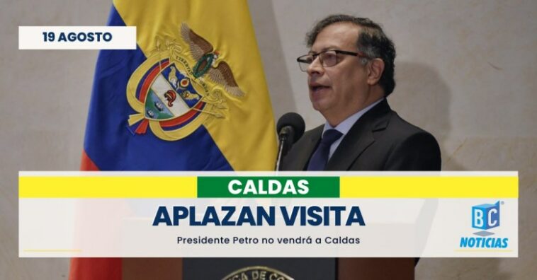 Se aplaza la visita del Presidente Gustavo Petro a Caldas