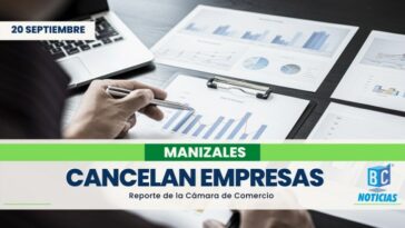 Cancelación de empresas en Manizales aumentó en agosto