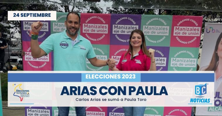 Carlos Arias se sumó a la campaña a la Alcaldía de Manizales de Paula Toro