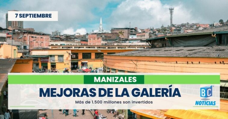 Invierten $1.604 millones para el mantenimiento locativo del Centro Galerías Plaza de Mercado de Manizales