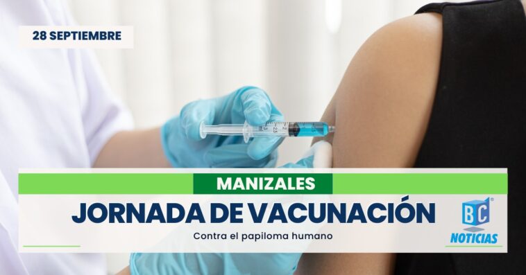 Este sábado se realizará una jornada de vacunación contra el papiloma humano en Manizales