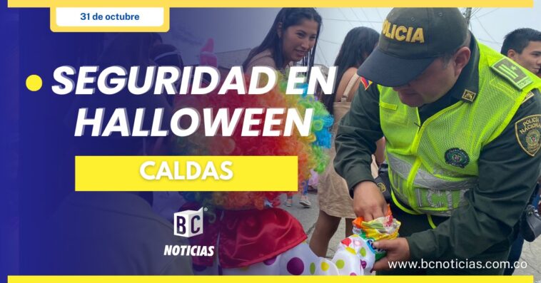 Policía de Caldas y Manizales despliegan dispositivo especial para garantizar la seguridad de los niños en Halloween