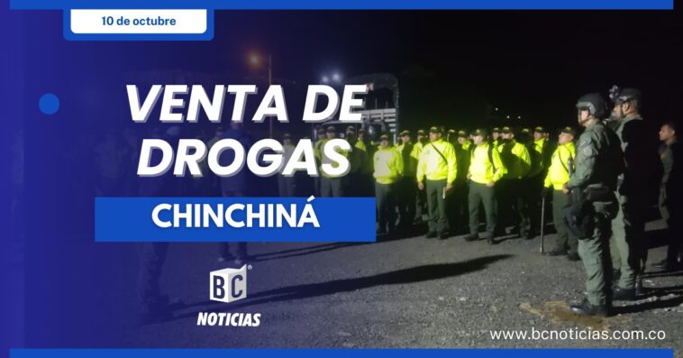 Policía desarticuló una banda dedicada al tráfico de estupefacientes en Chinchiná