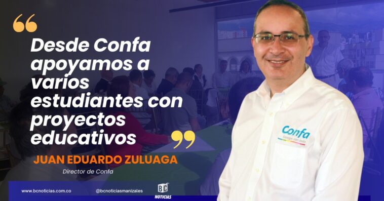 «Desde Confa apoyamos a varios estudiantes con proyectos educativos» Juan Eduardo Zuluaga