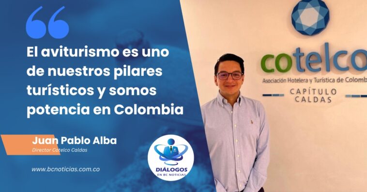 «El aviturismo es uno de nuestros pilares turísticos y somos potencia en Colombia» Cotelco Caldas